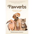 Pawverbs: 100 Inspirations to Delight an Animal Lover's Heart - Paperback