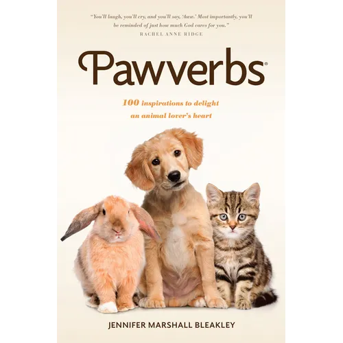 Pawverbs: 100 Inspirations to Delight an Animal Lover's Heart - Paperback